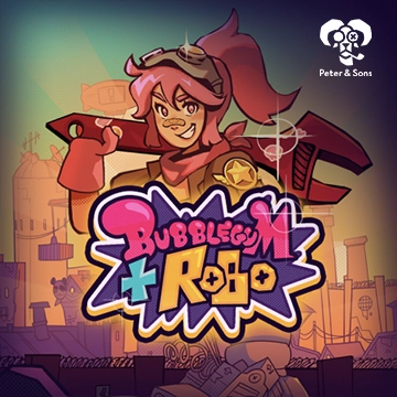 PeterSons : Bubblegum and Robo - BIROPAY28